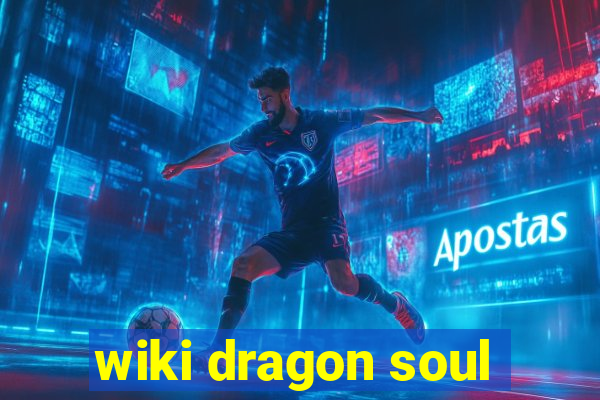 wiki dragon soul